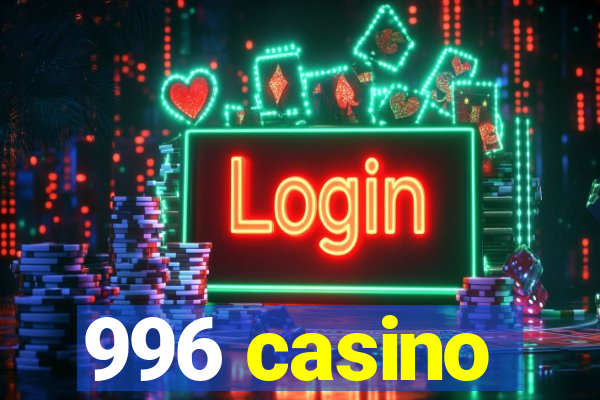 996 casino